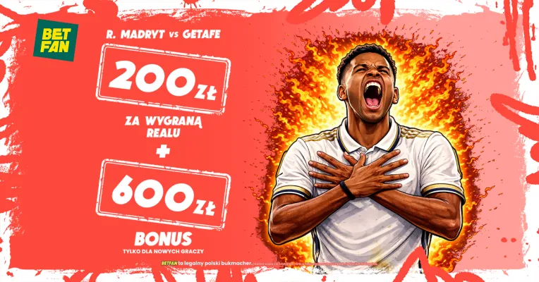 BETFAN: 200 zł za wygraną Realu Madryt z Getafe + BONUS 600 zł