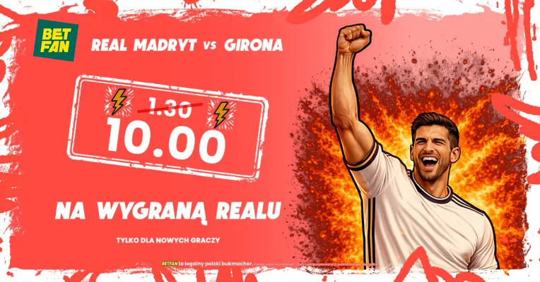 BETFAN: Kurs 10.00 na wygraną Realu Madryt z Gironą