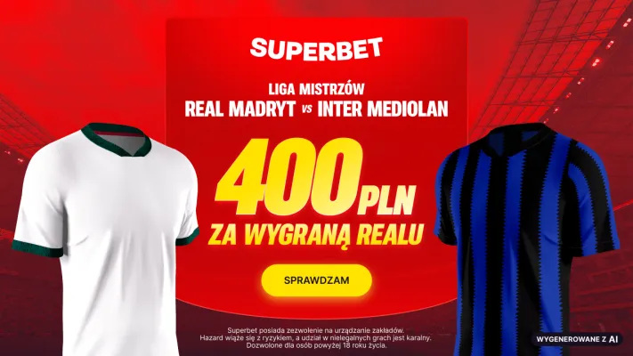 Promocja Superbet: 400 PLN za wygraną Realu Madryt w meczu z Interem Mediolan