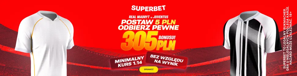 Pewne 305 zł za zakład na mecz Real Madryt z Juventusem, niezależnie od wyniku kuponu