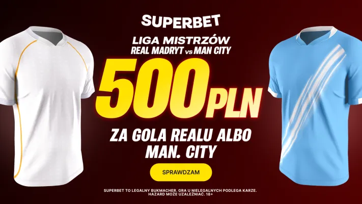 Superbet: Bonus 500 PLN za gola wybranej drużyny w meczu Real Madryt – Manchester City