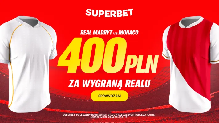 Bonus 400 PLN za zwycięstwo Realu Madryt w meczu z Monaco od Superbet