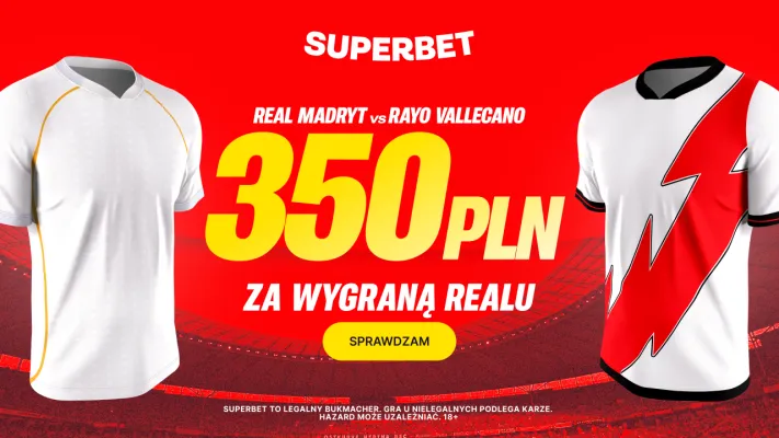 Superbet: Bonus 350 PLN za zwycięstwo Realu Madryt w meczu z Rayo Vallecano