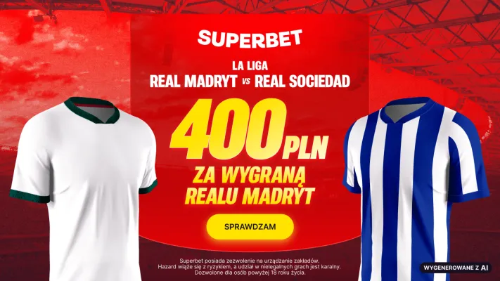 Promocja Superbet: 400 PLN za wygraną Realu Madryt w meczu z Realem Sociedad