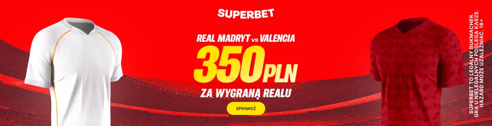 Superbet: Bonus 350 PLN za zwycięstwo Realu Madryt w meczu z Valencią