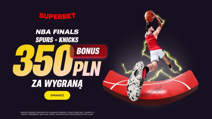 Superbet: Bonus 350 PLN za zwycięzcę meczu San Antonio Spurs – New York Knicks