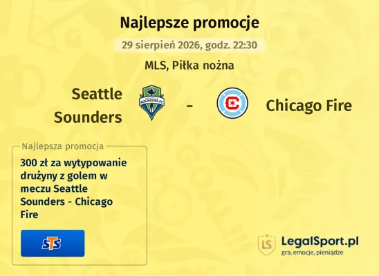 Promocja STS: 300 zł za wytypowanie drużyny z golem w meczu Seattle Sounders - Chicago Fire