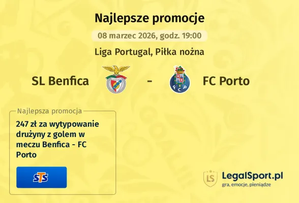 247 zł za wytypowanie drużyny z golem w meczu Benfica - FC Porto od STS