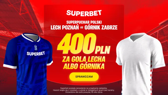 Promocja Superbet: 400 PLN za gola wybranej drużyny w meczu Lech Poznań – Górnik Zabrze