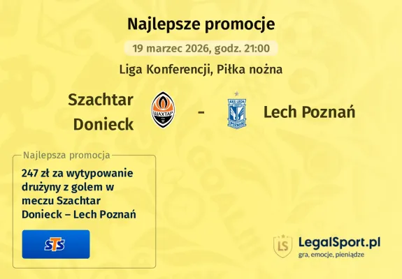 STS: 247 zł za wytypowanie drużyny z golem w meczu Szachtar Donieck – Lech Poznań