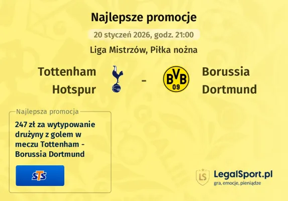 247 zł za wytypowanie drużyny z golem w meczu Tottenham - Borussia Dortmund od STS
