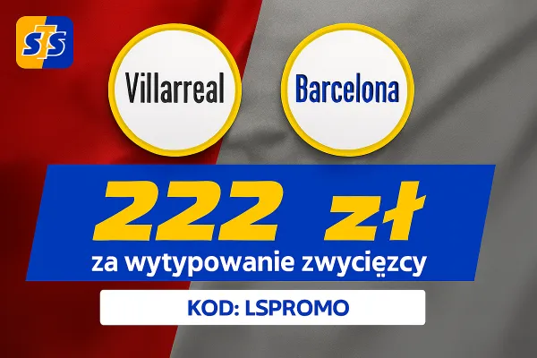 222 zł za wytypowanie zwycięzcy meczu Villarreal - FC Barcelona od STS