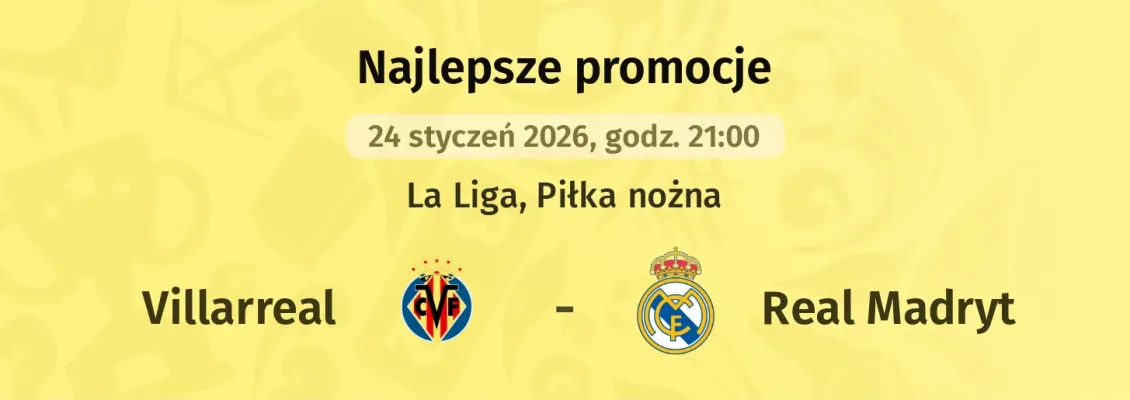 STS: 247 zł za wytypowanie drużyny z golem w meczu Villarreal - Real Madryt