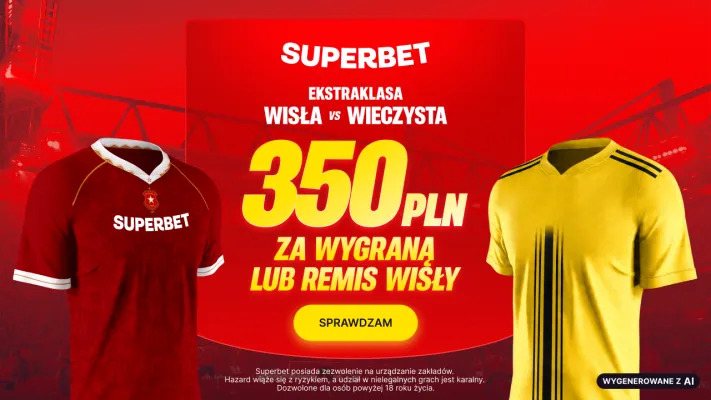 Promocja Superbet: 350 PLN za wygraną lub remis Wisły Kraków w meczu z Wieczystą Kraków