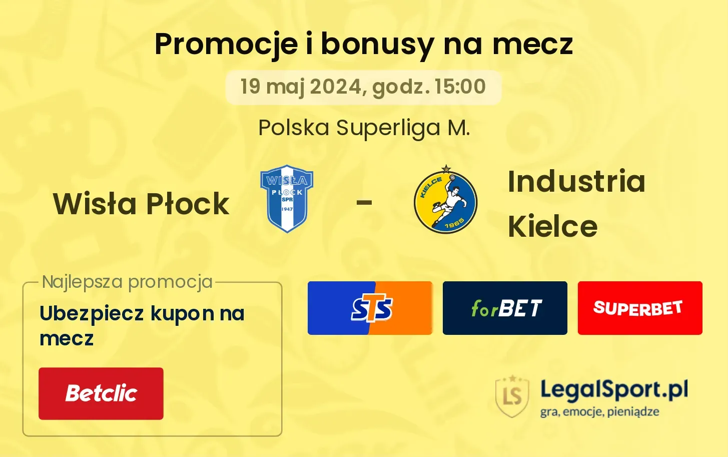 Wisła Płock - Industria Kielce bonusy i promocje (19.05, 15:00)