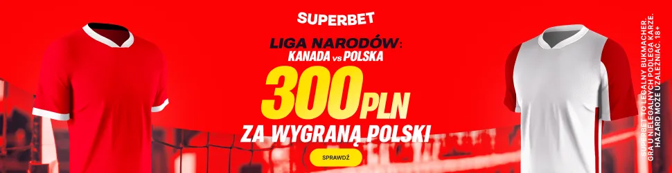 Promocja Superbet na mecz Polska - Kanada