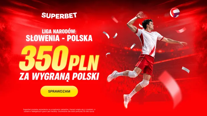 Promocja Superbet: 350 PLN za wygraną Polski w meczu ze Słowenią w Lidze Narodów siatkarzy