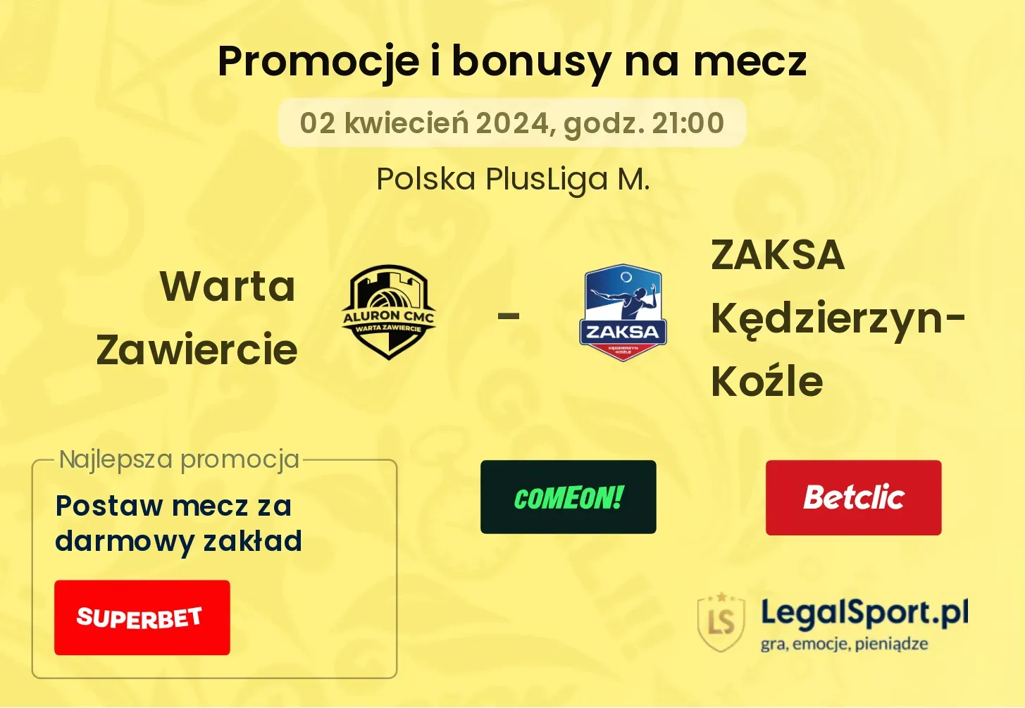 Warta Zawiercie - ZAKSA Kędzierzyn-Koźle promocje bonusy na mecz