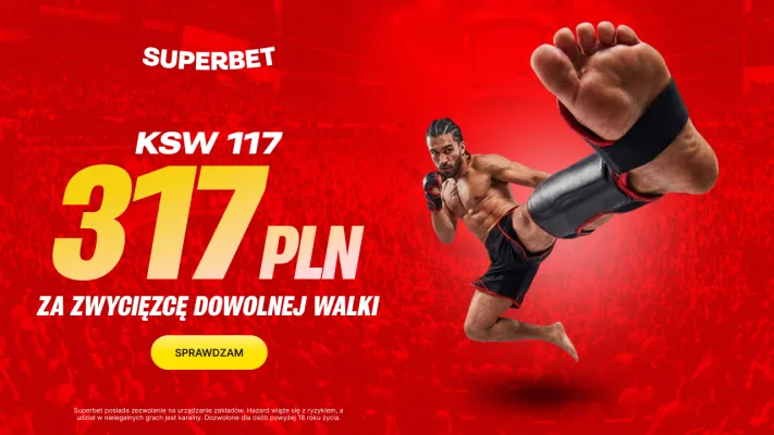 Superbet: Bonus 317 PLN za zwycięzcę dowolnej walki na gali KSW 117