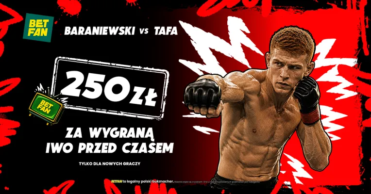BETFAN: 250 zł za wygraną Iwo Baraniewskiego przed czasem