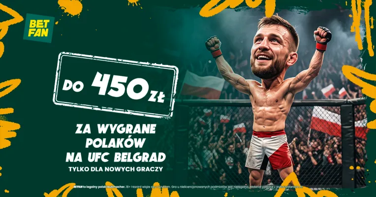Promocja BETFAN: Do 450 zł za wygrane Polaków na UFC Belgrad
