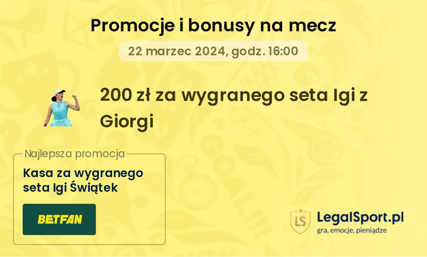 200 zł za wygranego seta Igi z Giorgi w BETFAN (22.03.2024)