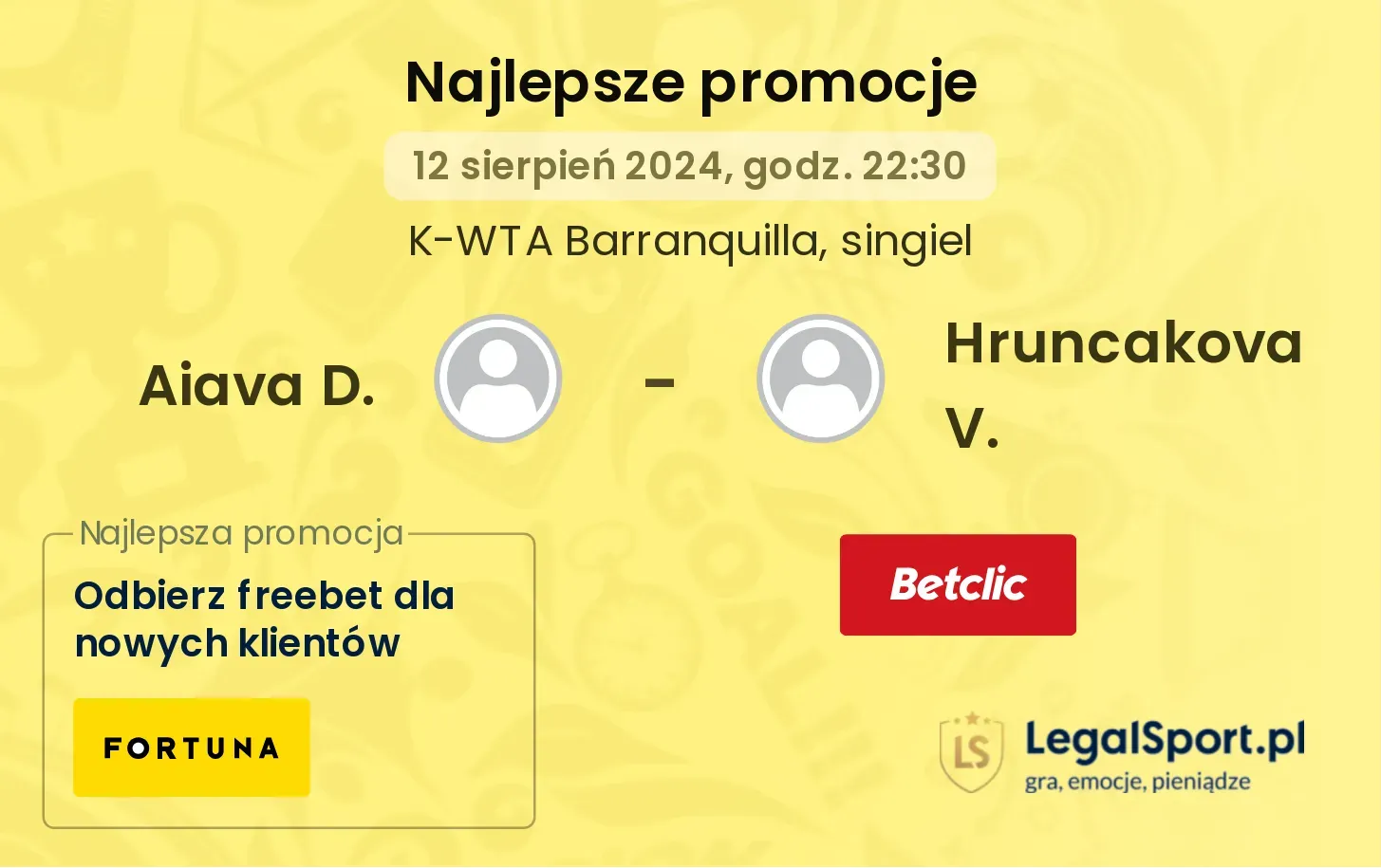 Aiava D. - Hruncakova V. promocje bukmacherskie (12.08, 22:30)