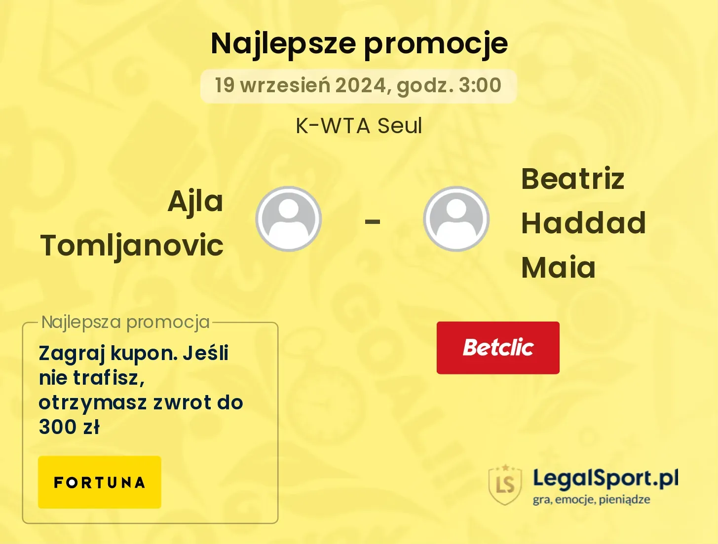 Ajla Tomljanovic - Beatriz Haddad Maia promocje bukmacherskie 19.09, 03:00