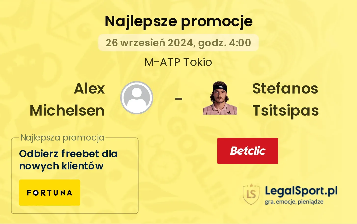 Alex Michelsen - Stefanos Tsitsipas promocje u bukmacherów 26.09, 04:00