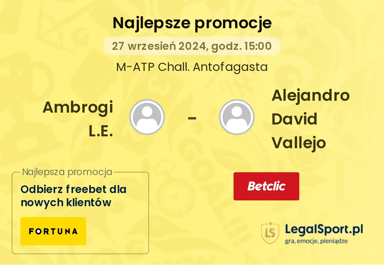 Ambrogi L.E. - Alejandro David Vallejo promocje u bukmacherów 27.09, 15:00