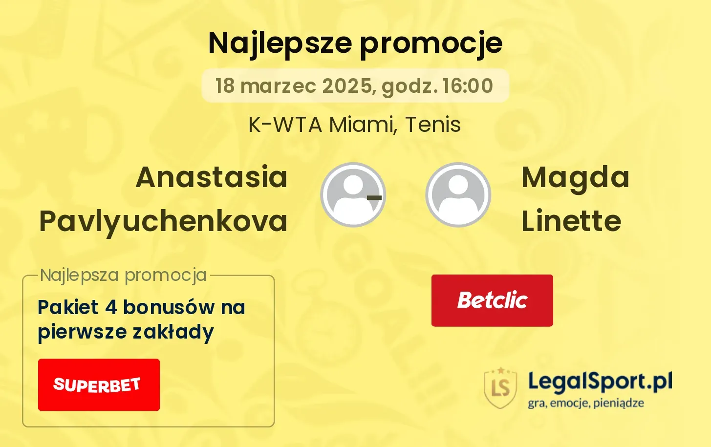 Anastasia Pavlyuchenkova - Magda Linette promocje u bukmacherów