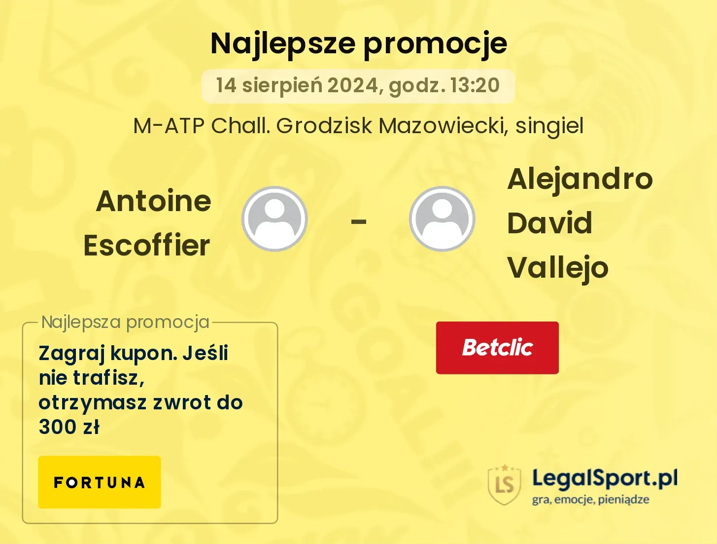 Antoine Escoffier - Alejandro David Vallejo promocje bukmacherskie (14.08, 13:20)