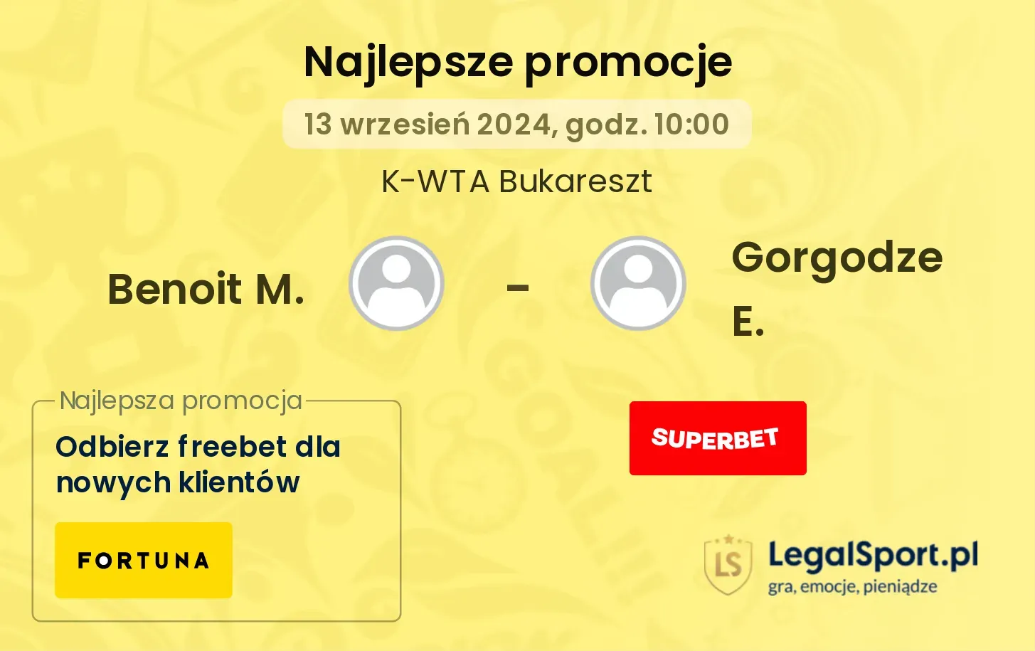 Benoit M. - Gorgodze E. promocje bukmacherskie 13.09, 10:00