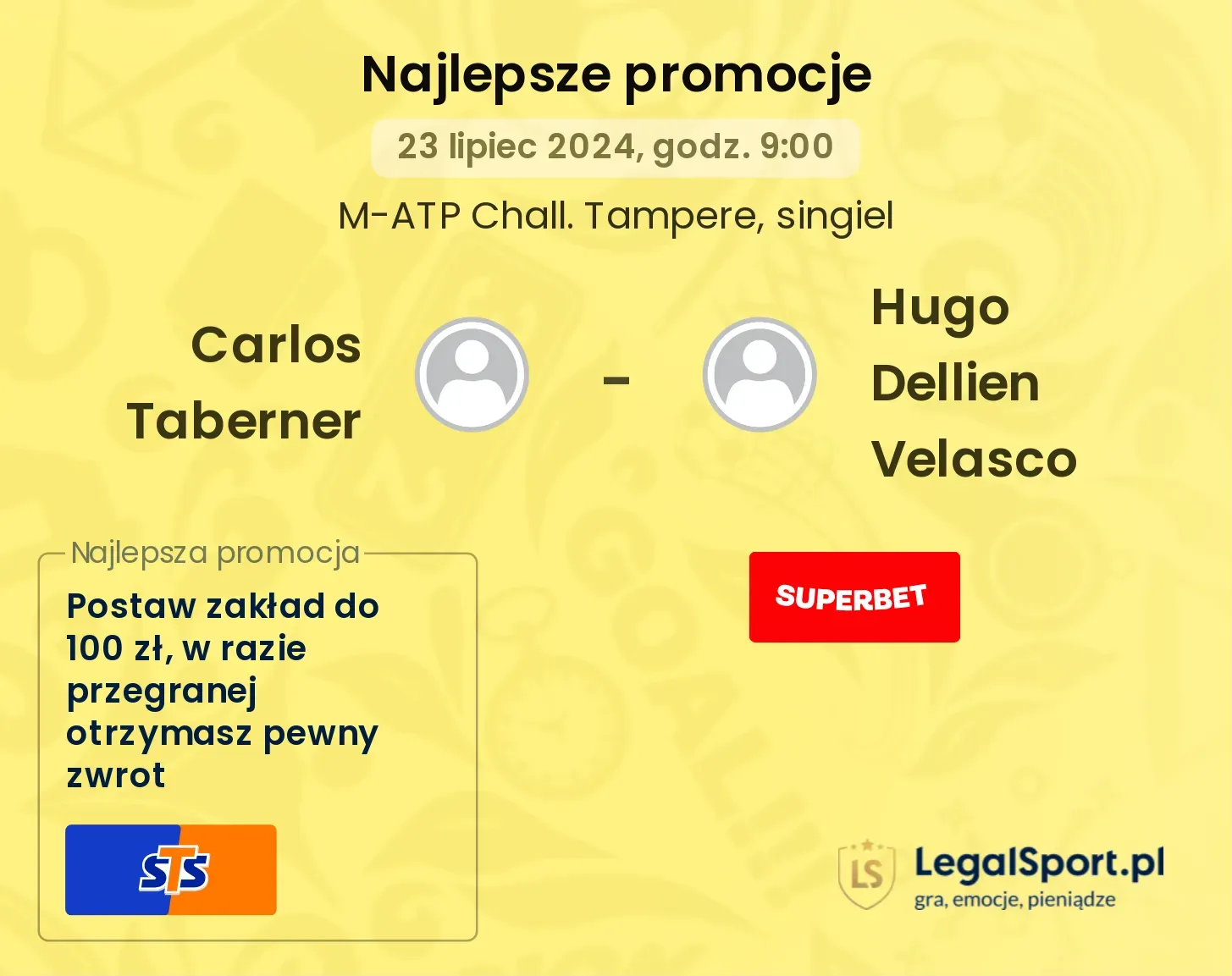 Carlos Taberner - Hugo Dellien Velasco promocje bukmacherskie (23.07, 09:00)