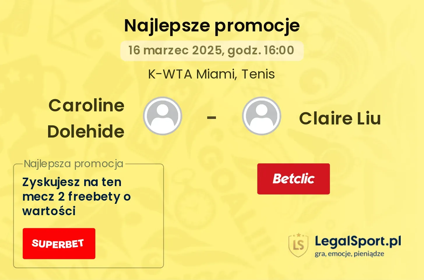 Caroline Dolehide - Claire Liu promocje u bukmacherów