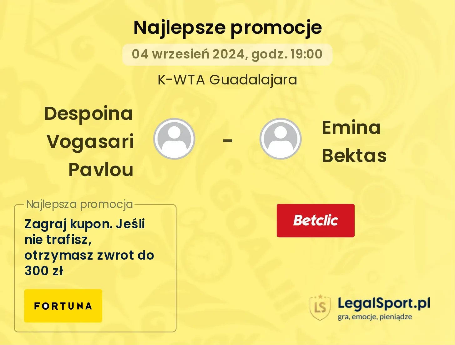 Despoina Vogasari Pavlou - Emina Bektas promocje u bukmacherów 04.09, 19:00