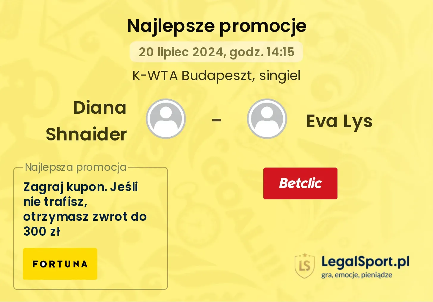 Diana Shnaider - Eva Lys promocje u bukmacherów (20.07, 14:15)