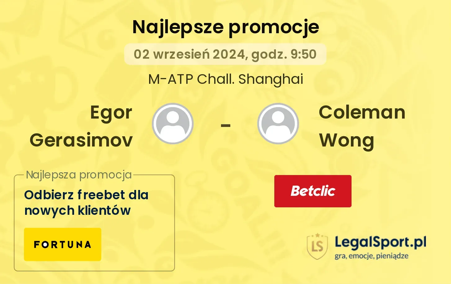 Egor Gerasimov - Coleman Wong promocje bukmacherskie 02.09, 09:50