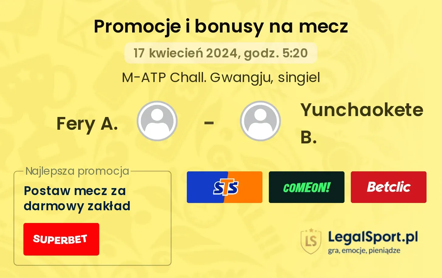 Fery A. - Yunchaokete B. promocje bonusy na mecz
