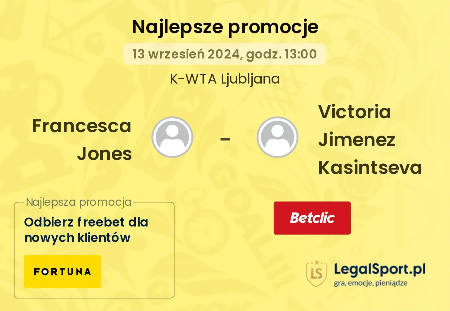 Francesca Jones - Victoria Jimenez Kasintseva promocje bukmacherskie 13.09, 13:00