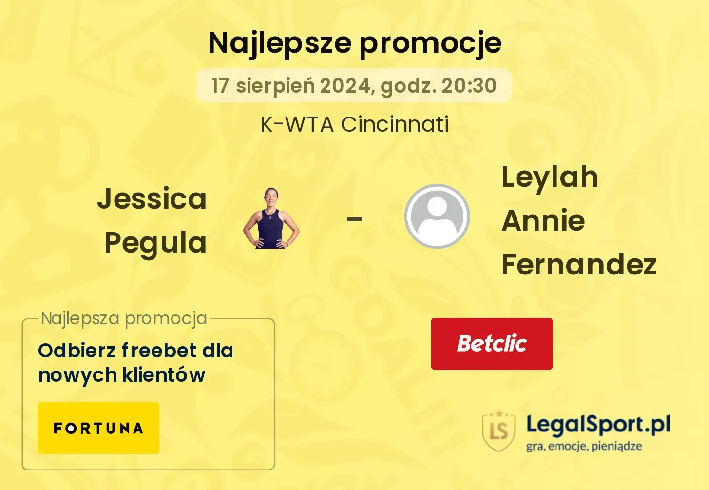 Jessica Pegula - Leylah Annie Fernandez promocje bukmacherskie (17.08, 20:30)