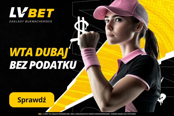 WTA Dubaj bez podatku w LV BET