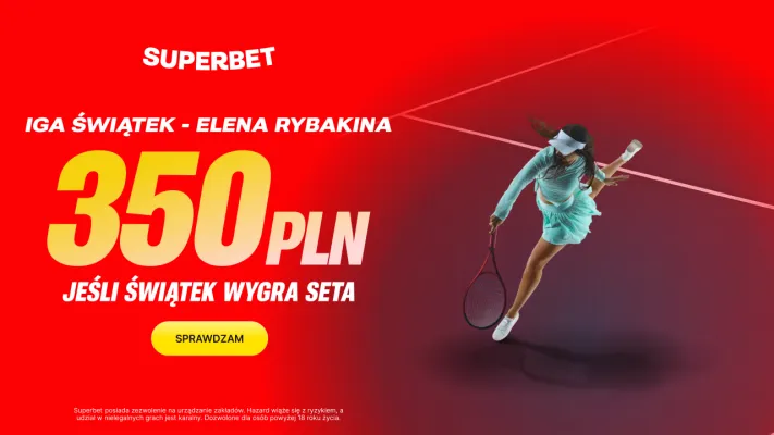 Promocja Superbet: 350 PLN za wygranego seta Igi Świątek w finale z Eleną Rybakiną