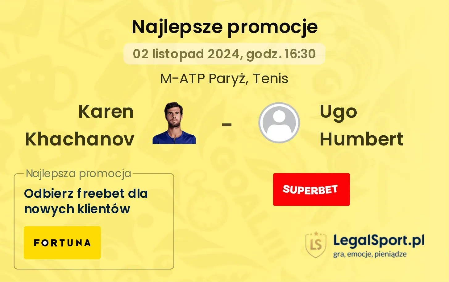 Karen Khachanov - Ugo Humbert promocje u bukmacherów 02.11, 16:30
