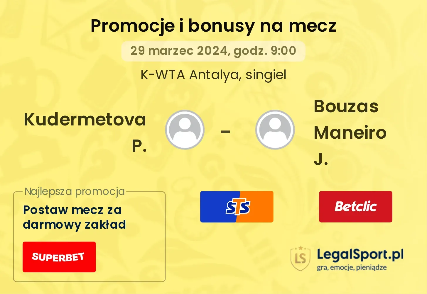 Kudermetova P. - Bouzas Maneiro J. promocje bonusy na mecz