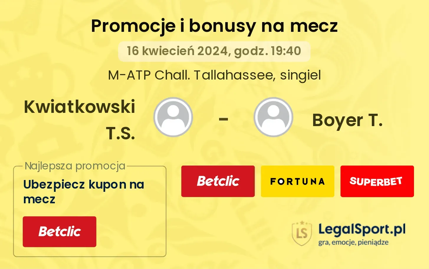 Kwiatkowski T.S. - Boyer T. promocje bonusy na mecz