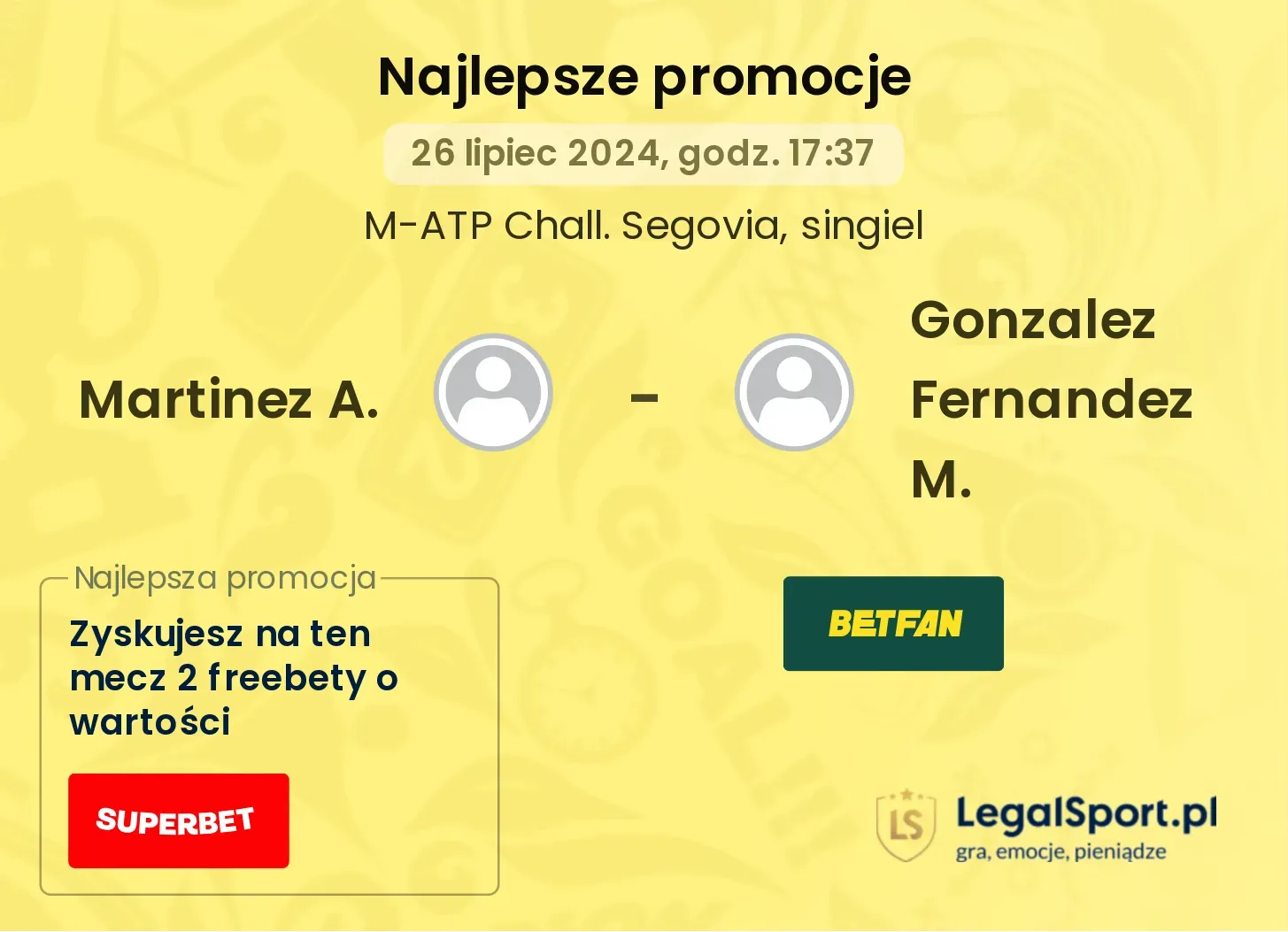 Martinez A. - Gonzalez Fernandez M. promocje u bukmacherów (26.07, 17:37)