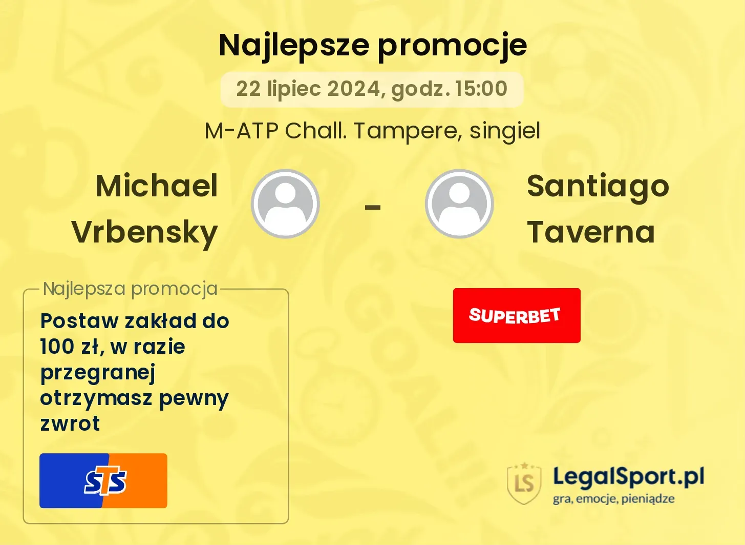 Michael Vrbensky - Santiago Taverna promocje u bukmacherów (22.07, 15:00)