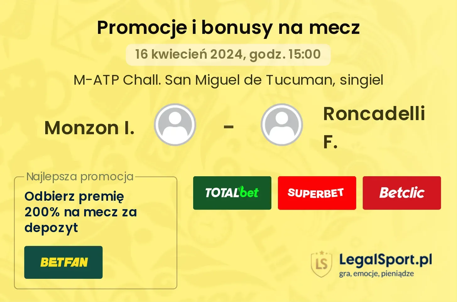 Monzon I. - Roncadelli F. promocje bonusy na mecz