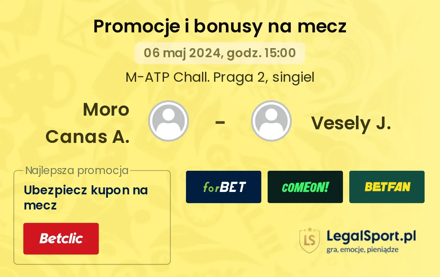 Moro Canas A. - Vesely J. promocje bonusy na mecz